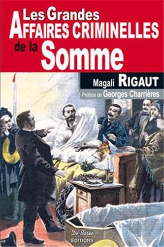 Les  grandes affaires criminelles de la Somme