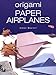Origami Paper Airplanes by Didier Boursin