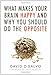 What Makes Your Brain Happy and Why You Should Do the Opposite