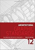 Architectural Graphic Standards (Ramsey/Sleeper Architectural Graphic Standards Series) by 