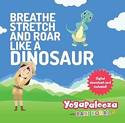 Breathe Stretch and Roar Like a Dinosaur