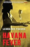 Havana Fever (Mario Conde Investigates) by Leonardo Padura, Peter Bush