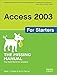 Access 2003 for Starters: The Missing Manual