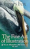The Fine Art Of Illustration by