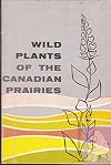 Wild plants of the Canadian prairies