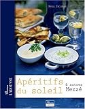 Apéritifs du soleil : Et autres Mezzé by