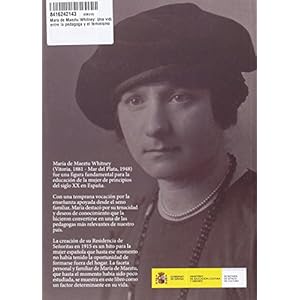 MARIA DE MAEZTU MARTINEZ. UNA VIDA ENTRE LA PEDAGOGIA Y EL FEMINISMO