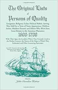 The Original Lists Of Persons Of Quality Emigrants