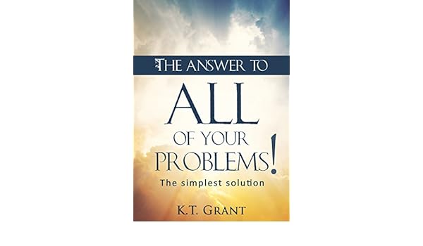 Amazoncom The Answer To All Of Your Problems Ebook Kt - 