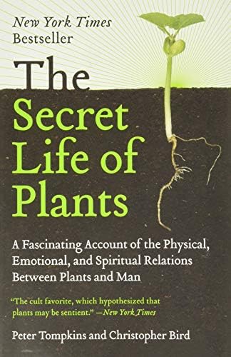 The Secret Life Of Plants A Fascinating Account Of The Physical Emotional And Spiritual Relations Between Plants And Man Tompkins Peter Amazon Sg Books