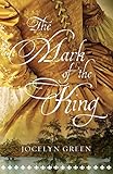 The Mark of the King by Jocelyn Green