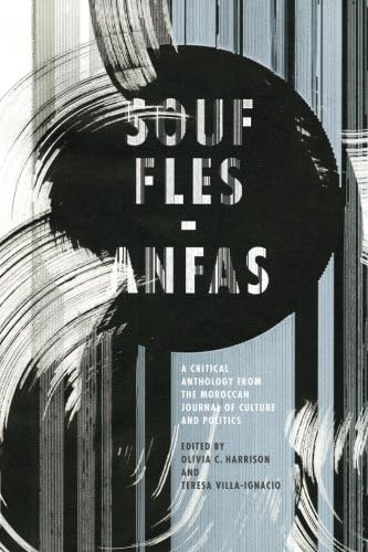 Souffles-Anfas: A Critical Anthology from the Moroccan Journal of Culture and Politics