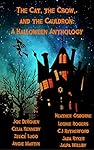 The Cat, the Crow, and the Cauldron: A Halloween Anthology