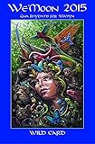 We moon 2015 Calendar: Gaia Rhythms for Women, Wild Card
