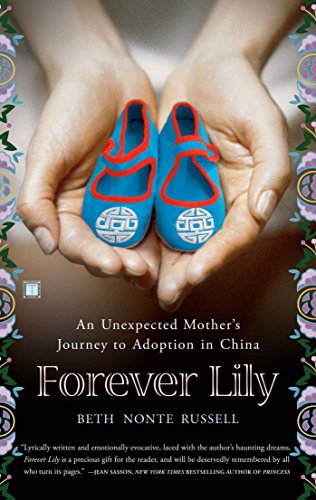 Forever Lily: An Unexpected Mother's Journey to Adoption in China by Beth Nonte Russell