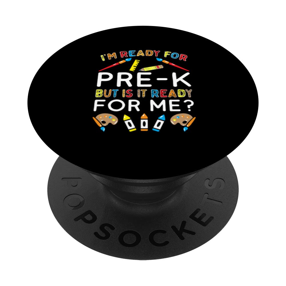 I'm Ready for Pre-K But Is It Ready For Me Teachers Students PopSockets Swappable PopGrip