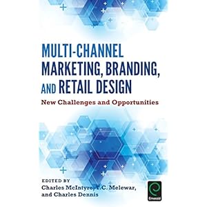 Multi-Channel Marketing, Branding and Retail Design: New Challenges and Opportunities