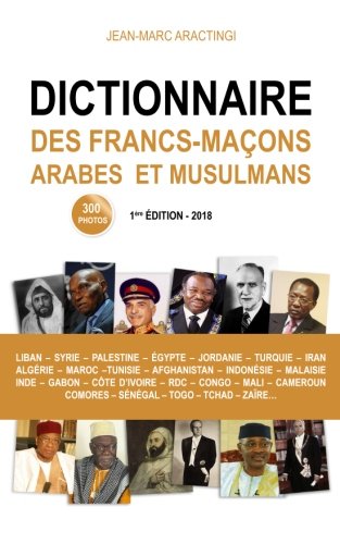Dictionnaire des Francs-Maçons Arabes et Musulmans (French Edition) by Jean-Marc Aractingi