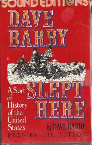 Dave Barry Slept Here: A Sort of History of the United States