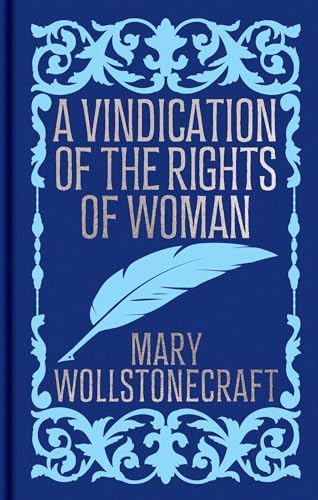 A Vindication of the Rights of Woman: Abridged, with Related Texts