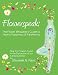 Flowerspeak: the Flower Whisperer's Guide to Health, Happiness, and Awakening: How the Flowers Assis by 