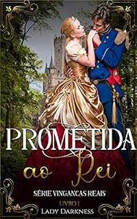 Livro Prometida ao Rei (Vinganças Reais Livro 1)