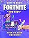 How To Draw Fortnite For Kids: Fortnite Drawing Book