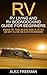 RV : Rv Living And Rv Boondocking Guide For Beginners: Discover Tips, Tricks And Space Hacks To Live Free And Happy In A Van, Car Or Any Other Motorhome ... Living,Off the Grid)