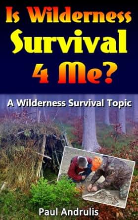 Amazon Com Is Wilderness Survival 4 Me A Wilderness