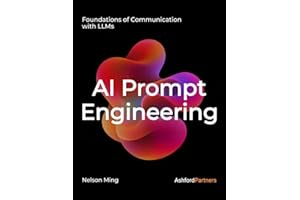 AI Prompt Engineering: Foundations of Communication with LLMs – Building Generative AI and Agentic AI Prompt Systems Across D