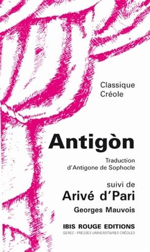 Antigòn de Sophocle (Classique créole) (Creole Edition)