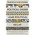 Political Order and Political Decay: From the Industrial Revolution to the Globalisation of Democracy