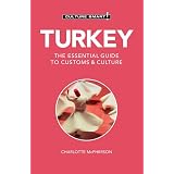 Turkey - Culture Smart!: The Essential Guide to Customs & Culture