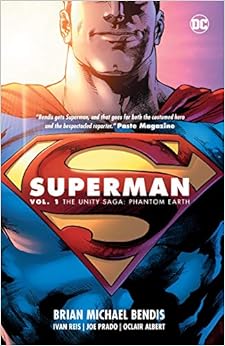 Superman Vol. 1: The Unity Saga: Phantom Earth, by Brian Michael Bendis Superman Vol. 1: The Unity Saga: Phantom Earth, by Brian Michael Bendis