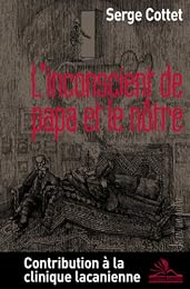 L' inconscient de papa et le nôtre