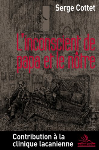 L' inconscient de papa et le nôtre