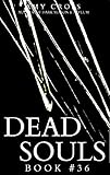 Dead Souls 36 (The Dead Souls Serial)