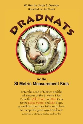 Dradnats and the SI Metric Measurement Kids