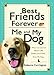 Best Friends Forever: Me and My Dog: What I've Learned About Life, Love, and Faith From My Dog by Rebecca Currington