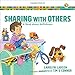 Sharing With Others: A Book About Selfishness (Growing God's Kids)