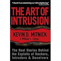 The Art of Intrusion: The Real Stories Behind the Exploits of Hackers, Intruders and Deceivers