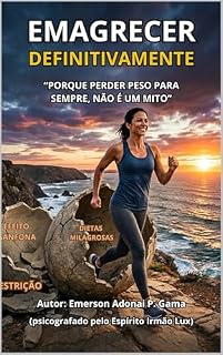 Livro EMAGRECER DEFINITIVAMENTE: “PORQUE PERDER PESO PARA SEMPRE, NÃO É UM MITO”