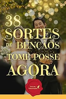 Livro 38 Sortes de Bênçãos Tome Posse AGORA: Para a Vida Amorosa
