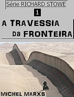Livro A Travessia da Fronteira: Série Richard Stowe - Livro 1