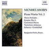 Mendelssohn: Piano Sonata, Op. 6 / Variations Serieuse. Piano Works, Vol. 2