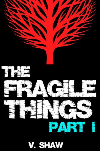 The Fragile Things (Part I)