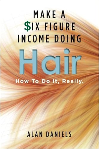 Make A Six Figure Income Doing Hair How To Do It Really Alan