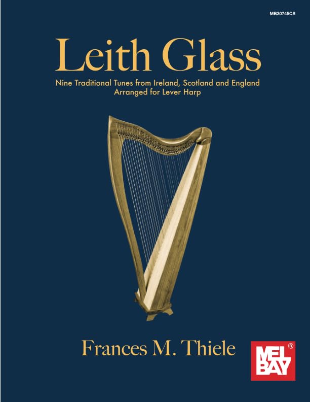 Leith Glass: Nine Traditional Tunes from Ireland, Scotland and England Arranged for Lever Harp