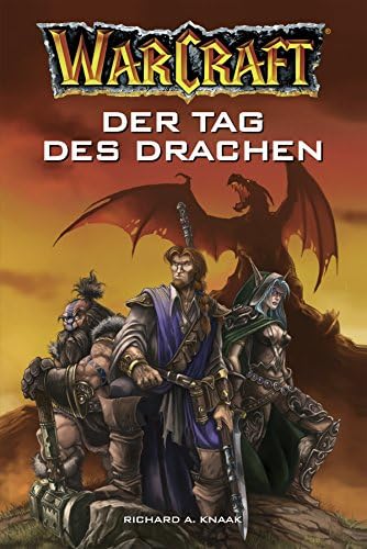 World of Warcraft: Der Tag des Drachen: Roman zum Game (German Edition) Kindle Edition