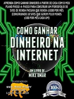 Livro COMO GANHAR DINHEIRO NA INTERNET: Saiba como ganhar dinheiro em casa com o meu plano passo-a-passo para construir um portfolio de websites de renda passiva ... mês. (THE MAKE MONEY FROM HOME LIONS CLUB)